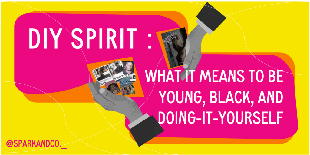 Blog header image for DIY Spirit: What it means to be young, black and doing-it-yourself